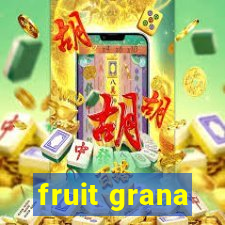 fruit grana