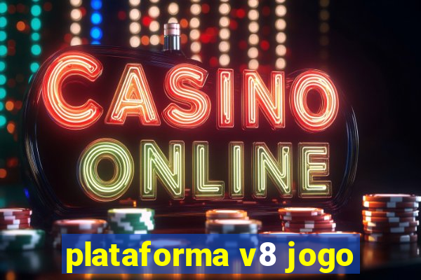 plataforma v8 jogo