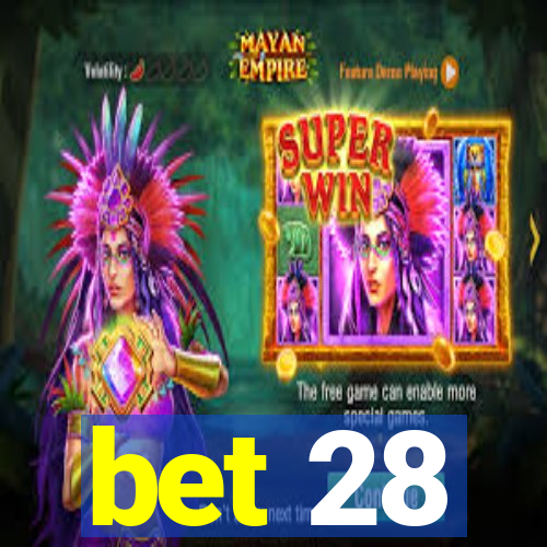 bet 28