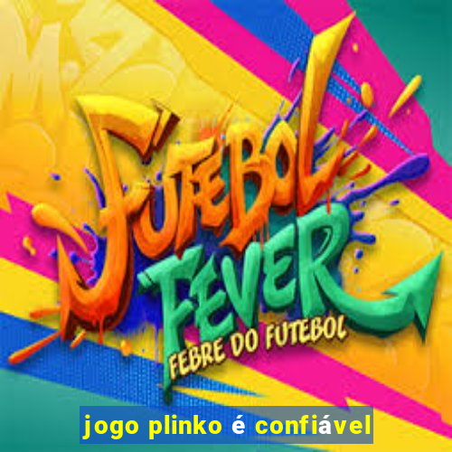 jogo plinko é confiável