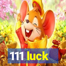 111 luck