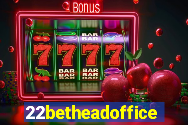 22betheadoffice