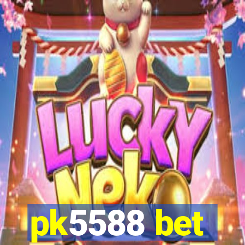 pk5588 bet