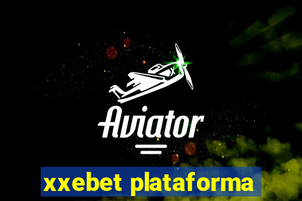 xxebet plataforma