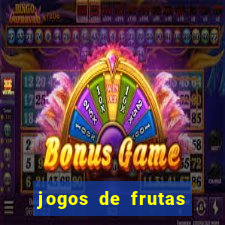 jogos de frutas para ganhar dinheiro