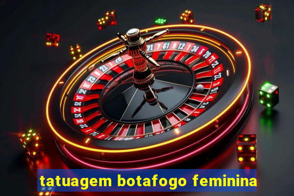 tatuagem botafogo feminina