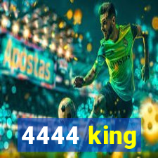 4444 king