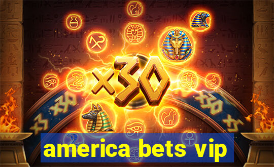 america bets vip