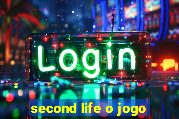 second life o jogo