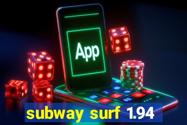 subway surf 1.94