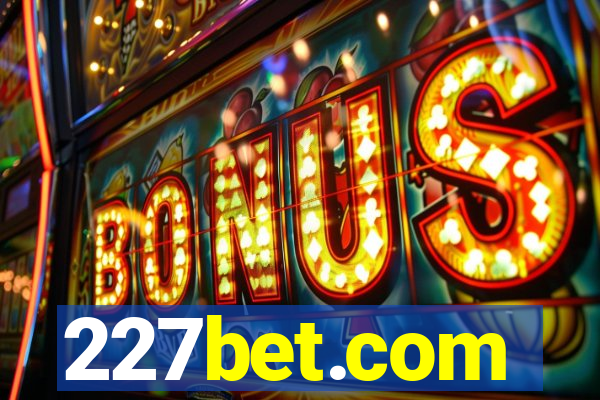 227bet.com