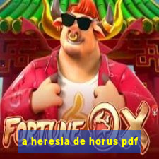 a heresia de horus pdf