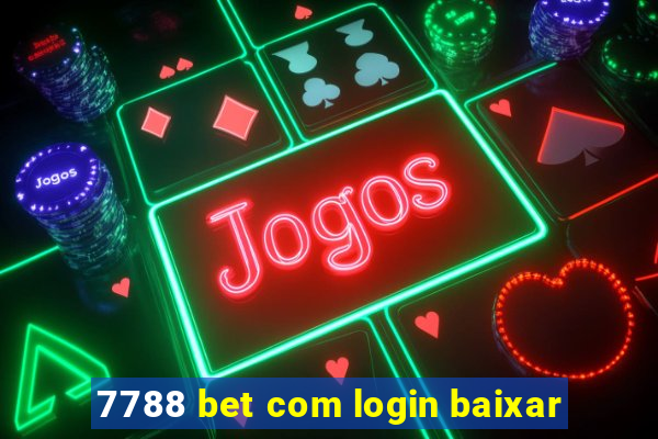 7788 bet com login baixar