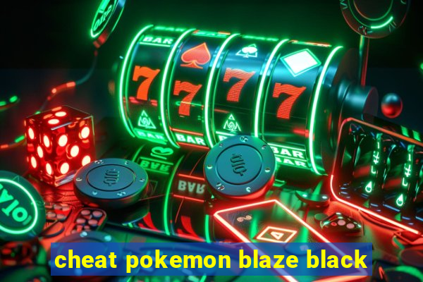 cheat pokemon blaze black