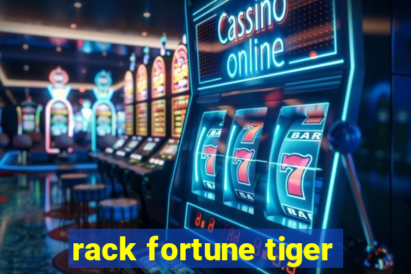 rack fortune tiger