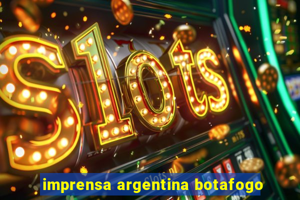 imprensa argentina botafogo