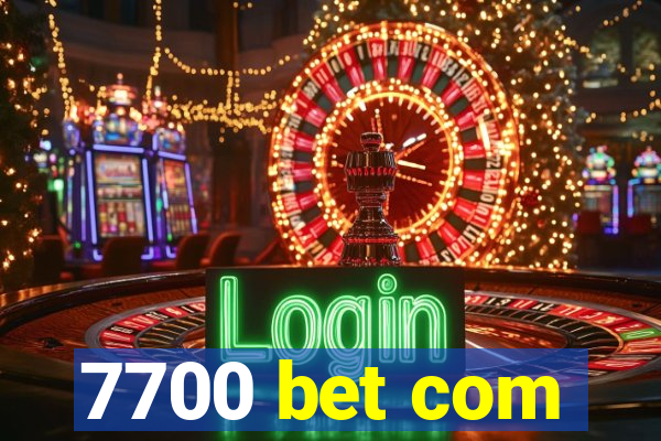 7700 bet com