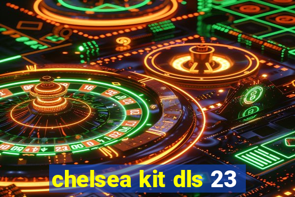 chelsea kit dls 23