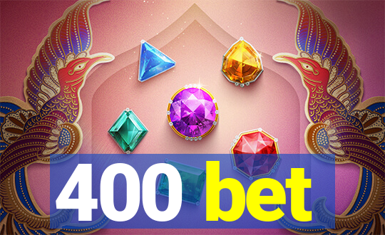 400 bet