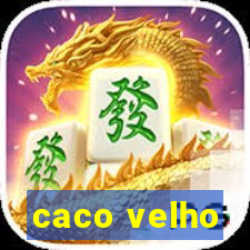 caco velho