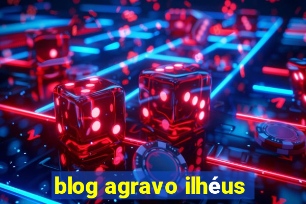 blog agravo ilhéus