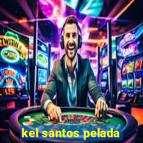 kel santos pelada