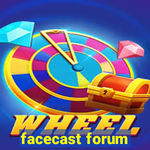 facecast forum