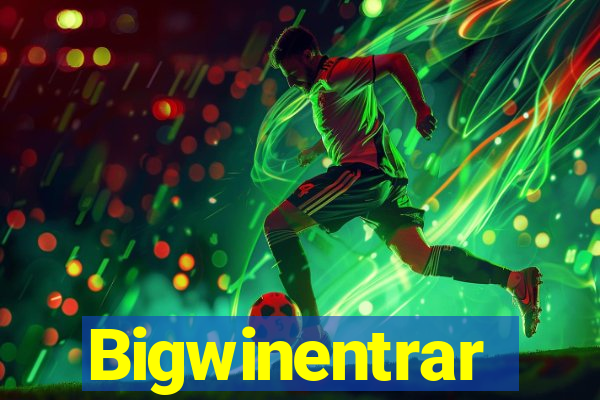 Bigwinentrar