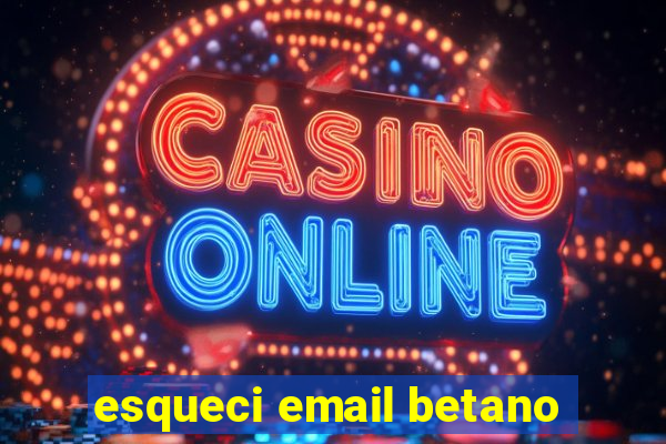 esqueci email betano