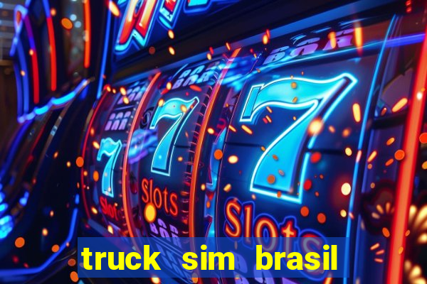 truck sim brasil dinheiro infinito