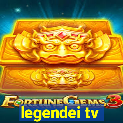 legendei tv