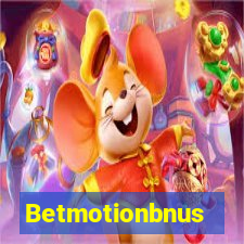 Betmotionbnus