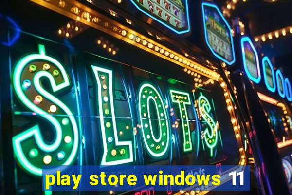 play store windows 11