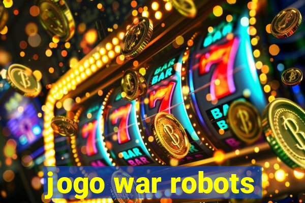 jogo war robots