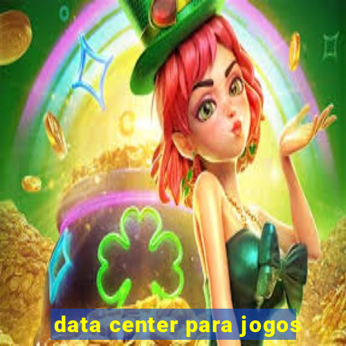 data center para jogos