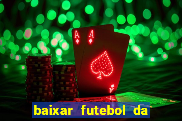 baixar futebol da hora 3.7 atualizado