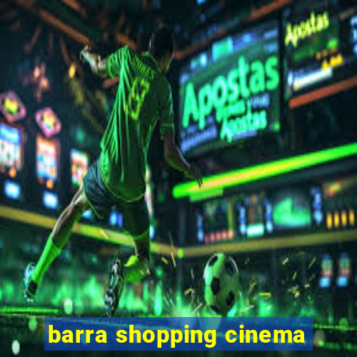 barra shopping cinema