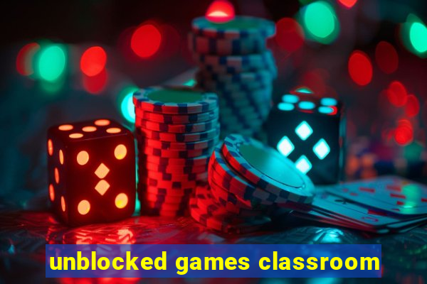 unblocked games classroom