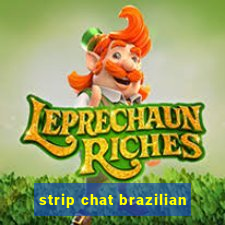 strip chat brazilian