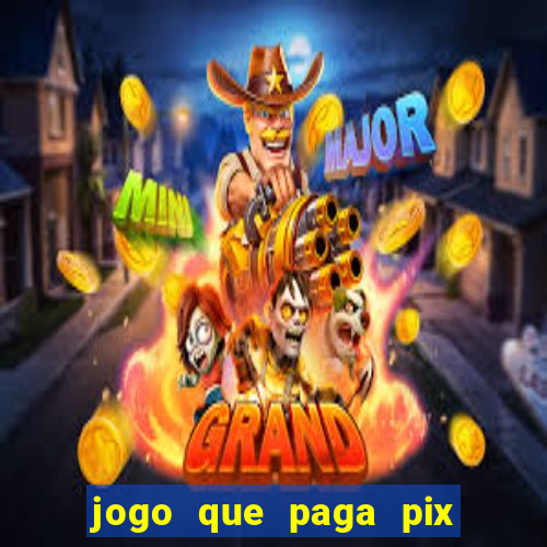 jogo que paga pix de verdade