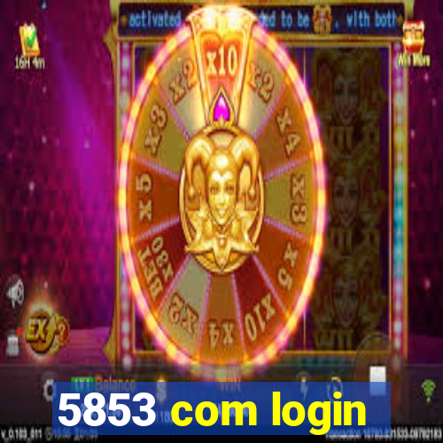 5853 com login