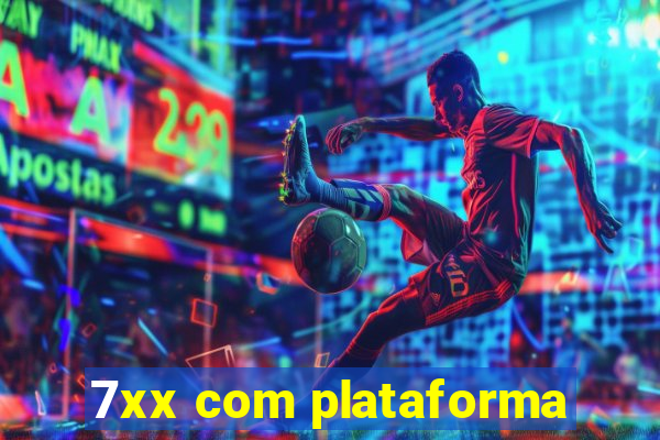 7xx com plataforma