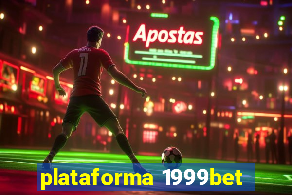 plataforma 1999bet