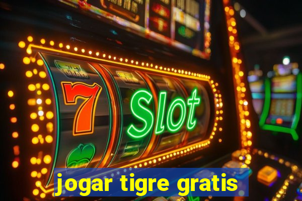 jogar tigre gratis