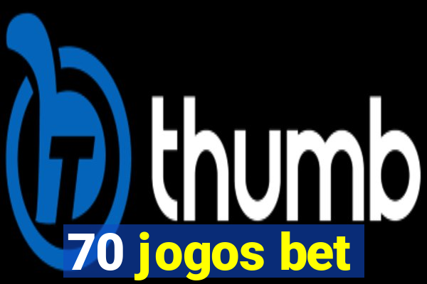 70 jogos bet