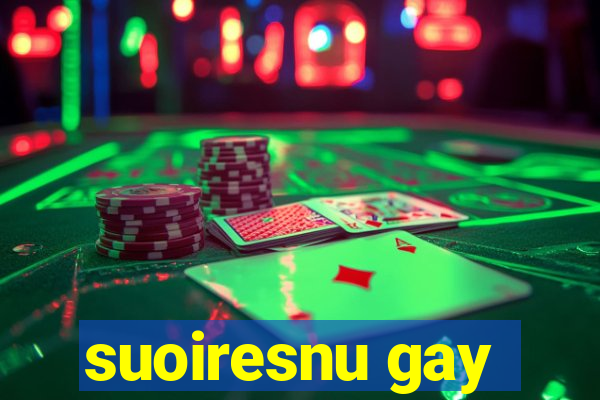 suoiresnu gay