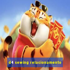 d4 sewing relacionamento