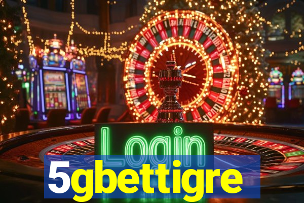 5gbettigre