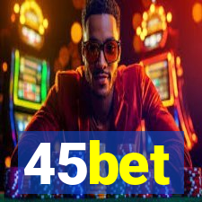 45bet