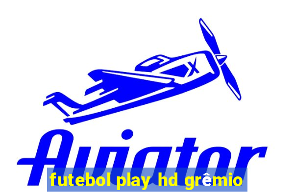 futebol play hd grêmio